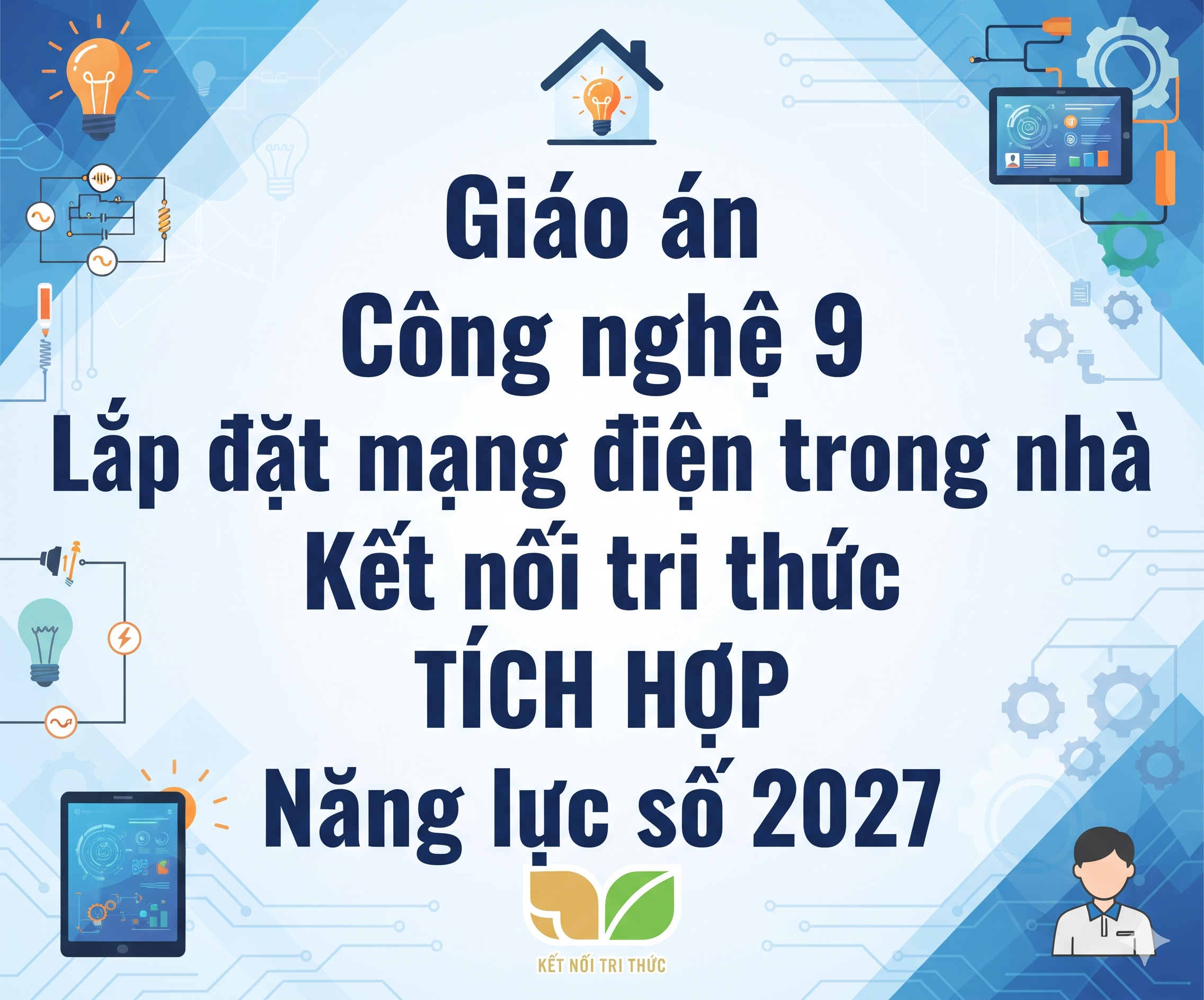 Giáo án Công nghệ 9 Lắp đặt mạng điện trong nhà Kết nối tri thức TÍCH HỢP Năng lực số 2026